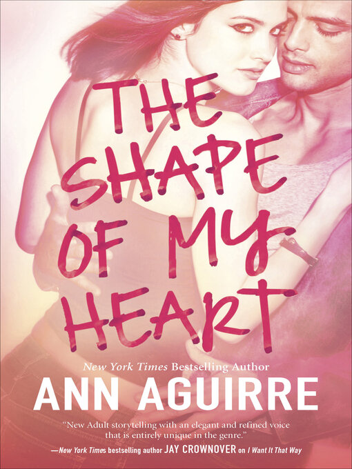 Title details for The Shape of My Heart by Ann Aguirre - Wait list